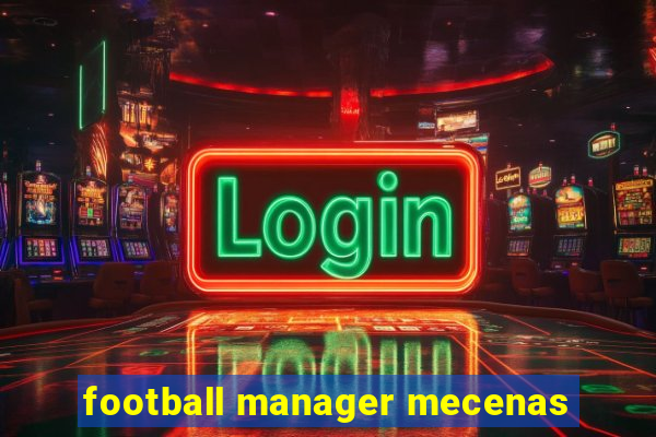 football manager mecenas